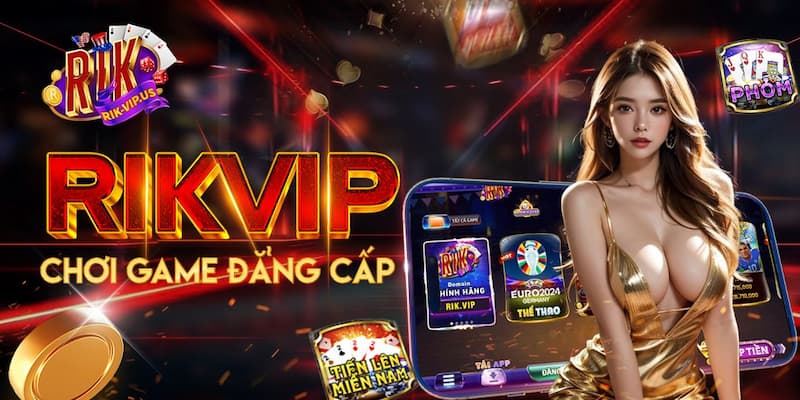 Vì sao Game Bài rikvip thu hút hàng triệu người chơi